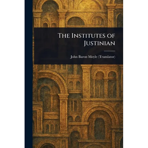 The Institutes of Justinian
