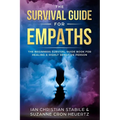 The Survival Guide for Empaths: The Beginners Survival Guide Book for Healing a Highly Sensitive Person - Paperback