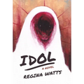 Idol: A Horror Novel - Hardcover