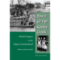 Don't Go Up Kettle Creek: Verbal Legacy of the Upper Cumberland