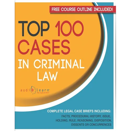 Top 100 Cases in Criminal Law: Legal Briefs - Paperback
