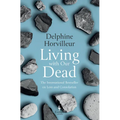 Living with Our Dead: On Loss and Consolation - Hardcover