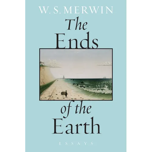 The Ends of the Earth: Essays - Paperback