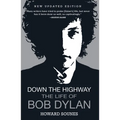 Down the Highway: The Life of Bob Dylan - Paperback