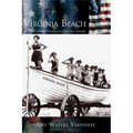 Virginia Beach: A History of Virginia's Golden Shore