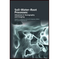 Soil- Water- Root Processes: Advances in Tomography and Imaging - Hardcover