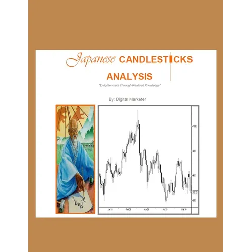 Japanese Candlesticks: Enlightenment Through Realised Knowledge - Paperback
