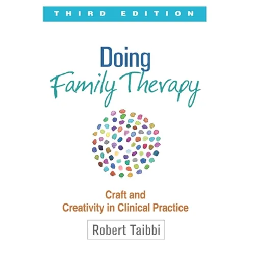 Doing Family Therapy: Craft and Creativity in Clinical Practice, Third Edition, Paperback - Paperback