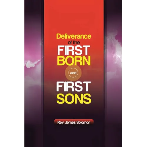 Deliverance of the Firstborn and First Sons - Paperback