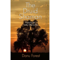 The Druid Shaman: Exploring the Celtic Otherworld - Paperback