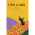 I Am A Jake: Jakes Adventures Book 1 - Hardcover
