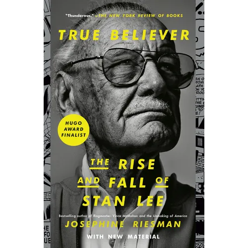True Believer: The Rise and Fall of Stan Lee - Paperback
