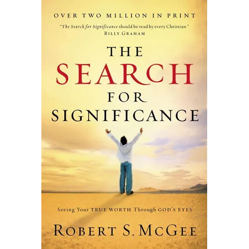 The Search for Significance: Seeing Your True Worth Through God's Eyes - Paperback