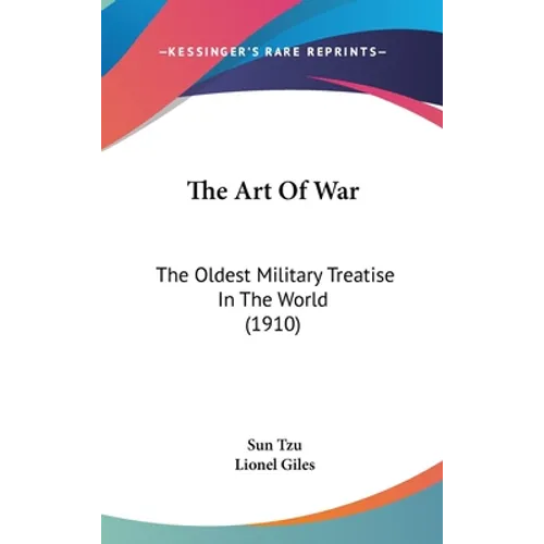 The Art Of War: The Oldest Military Treatise In The World (1910) - Hardcover