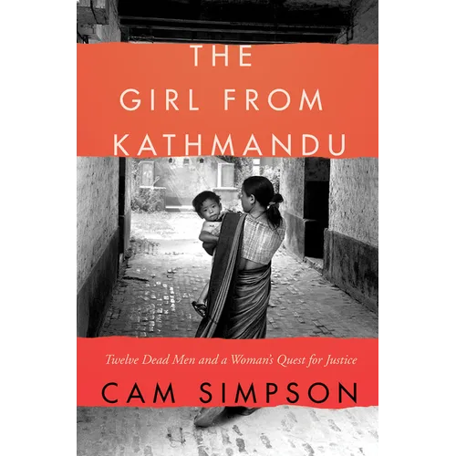 The Girl from Kathmandu: Twelve Dead Men and a Woman's Quest for Justice