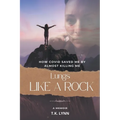 Lungs Like a Rock: How COVID Saved Me by Almost Killing Me - Paperback
