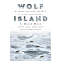 Wolf Island: Discovering the Secrets of a Mythic Animal - Hardcover