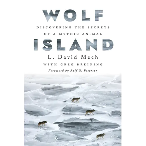 Wolf Island: Discovering the Secrets of a Mythic Animal - Hardcover