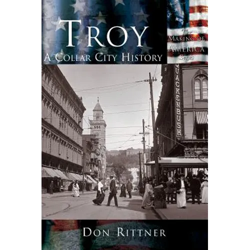 Troy: A Collar City History