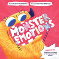 Monster Emotions: A Story about Sharing (Not Eating) Feelings - Hardcover