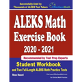 ALEKS Math Exercise Book 2020-2021: Student Workbook and Two Full-Length ALEKS Math Practice Tests - Paperback