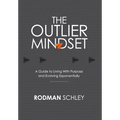 The Outlier Mindset: A Guide to Living with Purpose and Evolving Exponentially - Hardcover