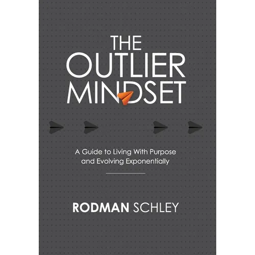 The Outlier Mindset: A Guide to Living with Purpose and Evolving Exponentially - Hardcover