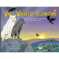 White Wolves of Yellowstone - PB Environmental Heroes - Paperback