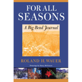 For All Seasons: A Big Bend Journal
