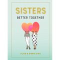 Sisters: Better Together - Hardcover