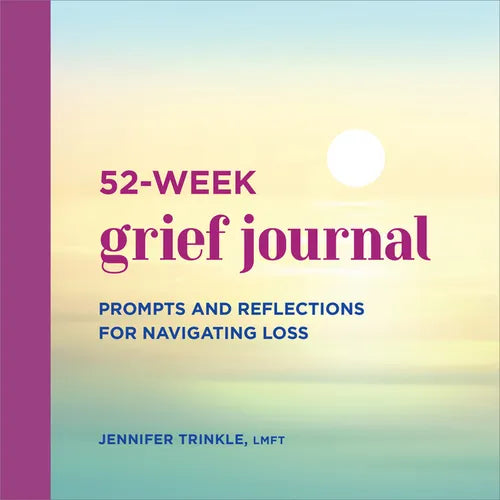 52-Week Grief Journal: Prompts and Reflections for Navigating Loss - Paperback
