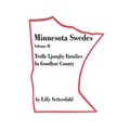 Minnesota Swedes Volume II: Trolle Ljungby Families in Goodhue County