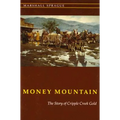 Money Mountain: The Story of Cripple Creek Gold