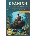 Spanish Bilingual Bridge: Classic Science Fiction Stories for Beginners - Paperback