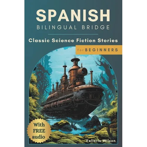 Spanish Bilingual Bridge: Classic Science Fiction Stories for Beginners - Paperback