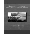Nazi Subterranea: The Underground Reich - Paperback