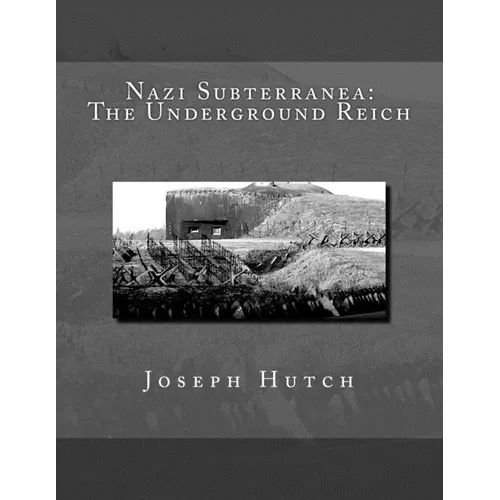 Nazi Subterranea: The Underground Reich - Paperback
