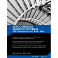 SAP Training Tutorials: SAP Introduction and Basic Skills Handbook: Sapcookbook Training Tutorials SAP Introduction and Basic Skills (Sapcookb - Paperback