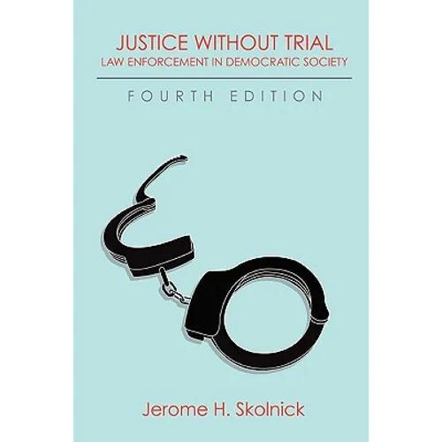 Justice Without Trial: Law Enforcement in Democratic Society - Paperback