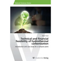 Technical and financial feasibility of hydrothermal carbonization - Paperback