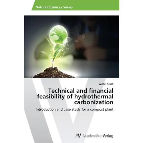 Technical and financial feasibility of hydrothermal carbonization - Paperback