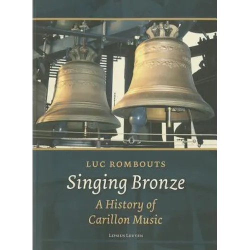 Singing Bronze: A History of Carillon Music