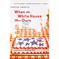 When the White House Was Ours - Paperback