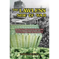 The Lawless Side of War: Making Millions on the Vietnam Black-Market - A Fictional Memoir