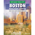 We Built This City: Boston: History, People, Landmarks--Fenway Park, Boston Common, Paul Revere - Hardcover