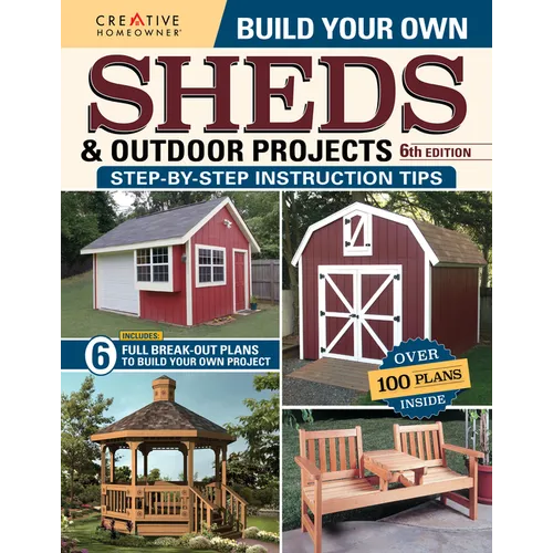 Build Your Own Sheds & Outdoor Projects Manual, Sixth Edition - Paperback