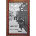 Walled In, Walled Out: A Young American Woman in Iran - Paperback