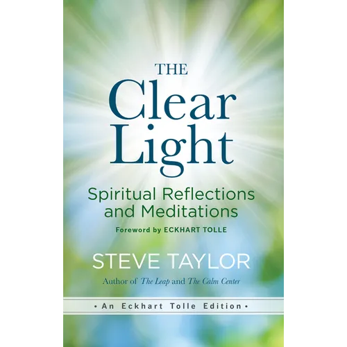 The Clear Light: Spiritual Reflections and Meditations - Hardcover