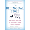 The Bilingual Edge: Why, When, and How to Teach Your Child a Second Language - Paperback