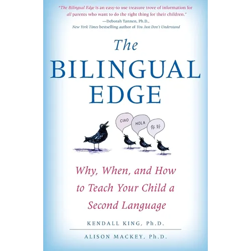 The Bilingual Edge: Why, When, and How to Teach Your Child a Second Language - Paperback